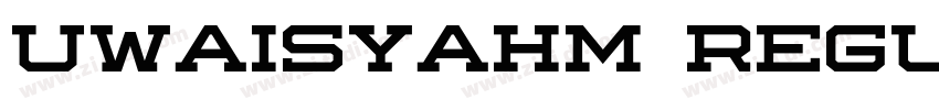 Uwaisyahm Regular字体转换 Uwaisyahm Regular字体转换